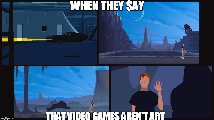 Another World, such a masterpiece | WHEN THEY SAY; THAT VIDEO GAMES AREN'T ART | image tagged in video games,art | made w/ Imgflip meme maker