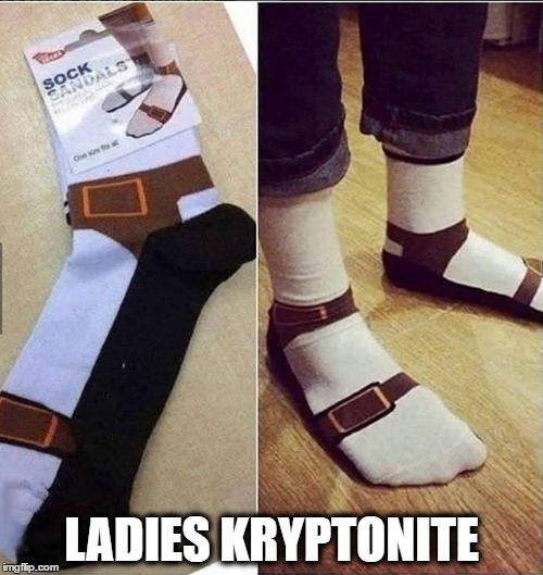 The panty drop sock | LADIES KRYPTONITE | image tagged in sexy | made w/ Imgflip meme maker