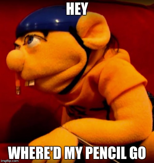 jeffy | HEY; WHERE'D MY PENCIL GO | image tagged in jeffy | made w/ Imgflip meme maker