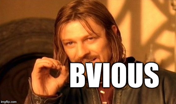 One Does Not Simply Meme | BVIOUS | image tagged in memes,one does not simply | made w/ Imgflip meme maker