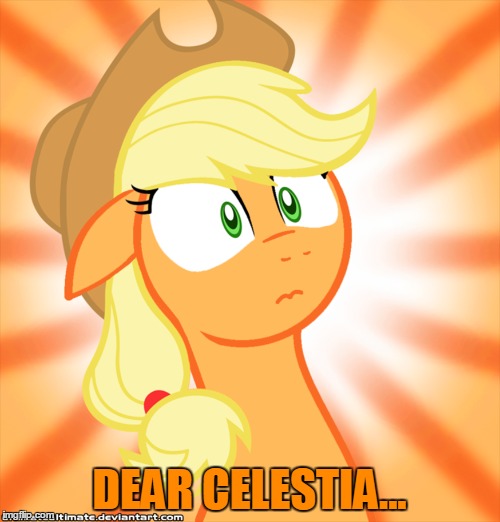 DEAR CELESTIA... | made w/ Imgflip meme maker