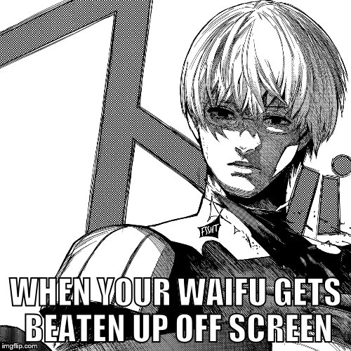 WHEN YOUR WAIFU GETS BEATEN UP OFF SCREEN | made w/ Imgflip meme maker