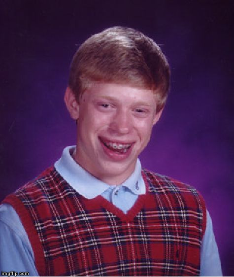 Bad Luck Brian Meme | . | image tagged in memes,bad luck brian | made w/ Imgflip meme maker