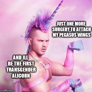 BREAKING NEWS: Unicorn MAN to become first transgender Alicorn | JUST ONE MORE SURGERY TO ATTACH MY PEGASUS WINGS; AND ILL BE THE FIRST TRANSGENDER ALICORN | image tagged in memes,unicorn man,my little pony,transgender,lgbt,election 2016 | made w/ Imgflip meme maker
