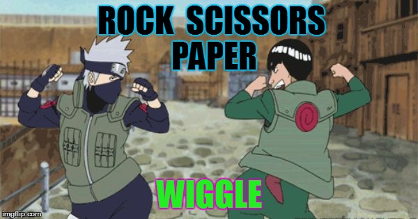 ROCK  SCISSORS PAPER; WIGGLE | image tagged in s | made w/ Imgflip meme maker