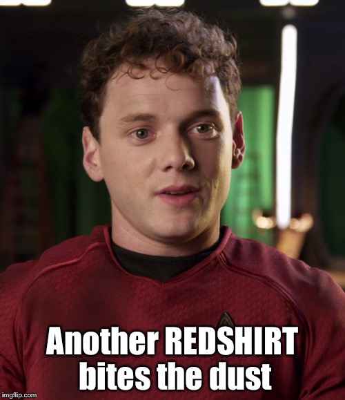 Anton red shirt | Another REDSHIRT bites the dust | image tagged in anton red shirt | made w/ Imgflip meme maker