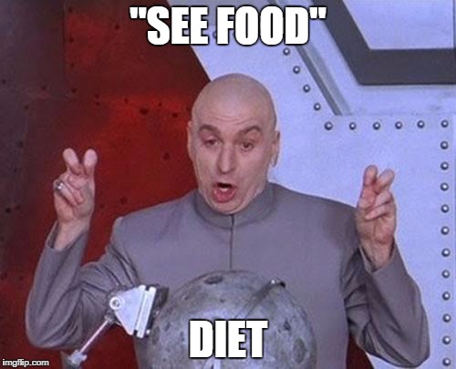 Dr Evil Laser Meme | "SEE FOOD"; DIET | image tagged in memes,dr evil laser | made w/ Imgflip meme maker