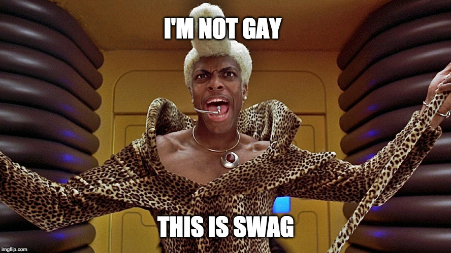 Rowdy Rhod  | I'M NOT GAY; THIS IS SWAG | image tagged in rowdy rhod,swag,i'm not gay | made w/ Imgflip meme maker