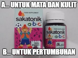 A... UNTUK MATA DAN KULIT; B... UNTUK PERTUMBUHAN | made w/ Imgflip meme maker
