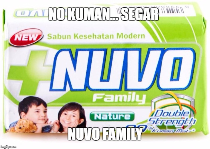 NO KUMAN... SEGAR; NUVO FAMILY | made w/ Imgflip meme maker