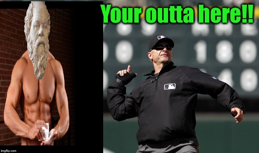 Your outta here!! | made w/ Imgflip meme maker
