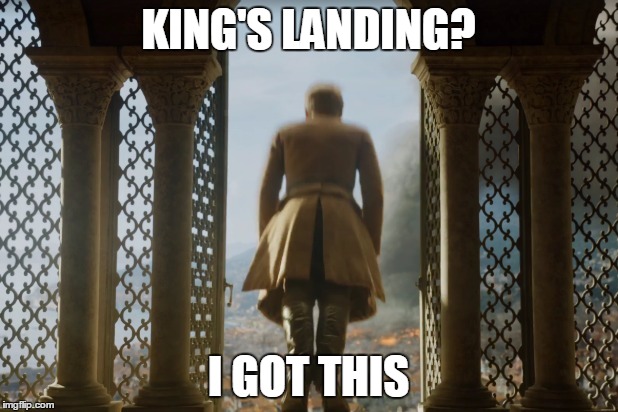 King's Landing | KING'S LANDING? I GOT THIS | image tagged in game of thrones,kings landing,tommen,falling,suicide,king | made w/ Imgflip meme maker