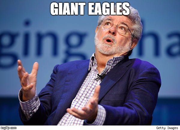 George Lucas | GIANT EAGLES | image tagged in george lucas | made w/ Imgflip meme maker