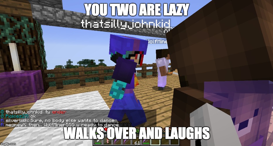 YOU TWO ARE LAZY; WALKS OVER AND LAUGHS | made w/ Imgflip meme maker