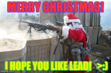 'Soviet Santa' WTF?! | MERRY CHRISTMAS! I HOPE YOU LIKE LEAD!   >:) | image tagged in memes,hohoho,soviet,santa,guns,gun | made w/ Imgflip meme maker