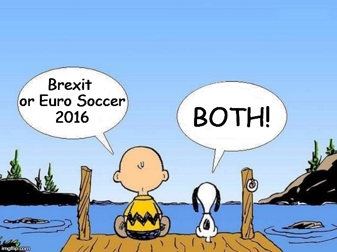 Snoopy  | BOTH! Brexit or Euro Soccer 2016 | image tagged in snoopy | made w/ Imgflip meme maker