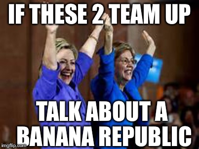 Banana Rama fo fana... Fee fi fo fana | IF THESE 2 TEAM UP; TALK ABOUT A BANANA REPUBLIC | image tagged in memes | made w/ Imgflip meme maker