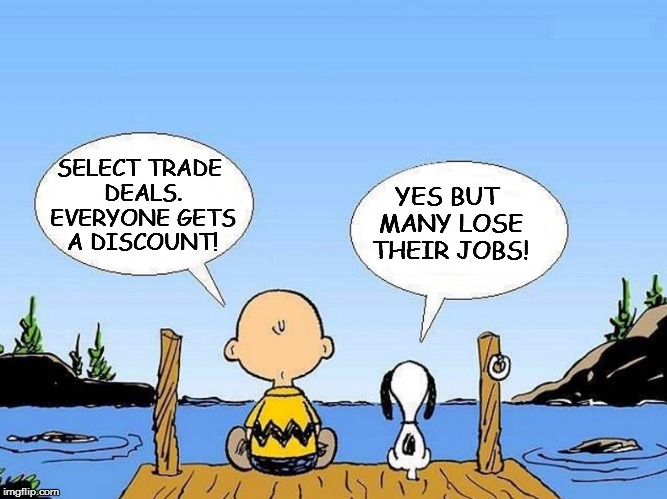 Snoopy  | YES BUT MANY LOSE THEIR JOBS! SELECT TRADE DEALS. EVERYONE GETS A DISCOUNT! | image tagged in snoopy | made w/ Imgflip meme maker