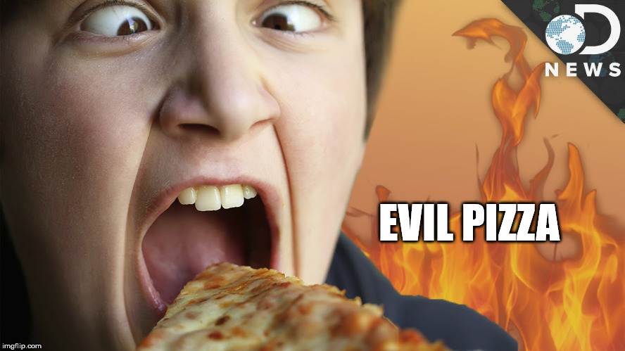 EVIL PIZZA | made w/ Imgflip meme maker