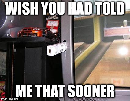 WISH YOU HAD TOLD ME THAT SOONER | made w/ Imgflip meme maker