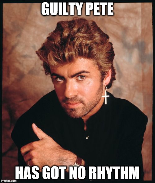 GUILTY PETE HAS GOT NO RHYTHM | made w/ Imgflip meme maker