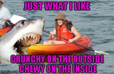JUST WHAT I LIKE CRUNCHY ON THE OUTSIDE CHEWY ON THE INSIDE | made w/ Imgflip meme maker