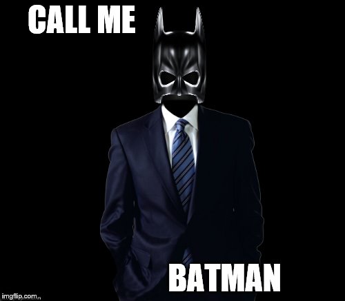 CALL ME BATMAN | made w/ Imgflip meme maker