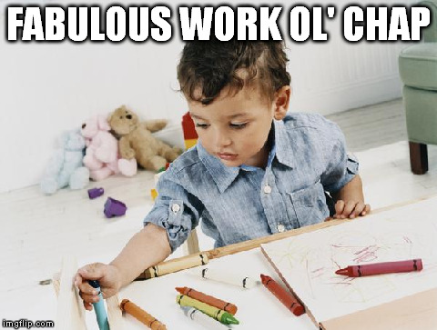 FABULOUS WORK OL' CHAP | made w/ Imgflip meme maker