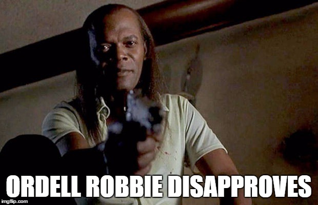 ORDELL ROBBIE DISAPPROVES | image tagged in ordell1 | made w/ Imgflip meme maker