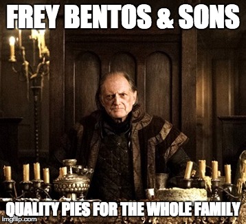 Frey Bentos Pies | FREY BENTOS & SONS; QUALITY PIES FOR THE WHOLE FAMILY | image tagged in got | made w/ Imgflip meme maker