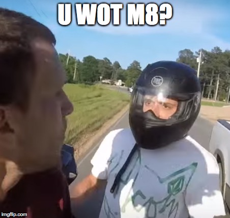 U WOT M8? | made w/ Imgflip meme maker