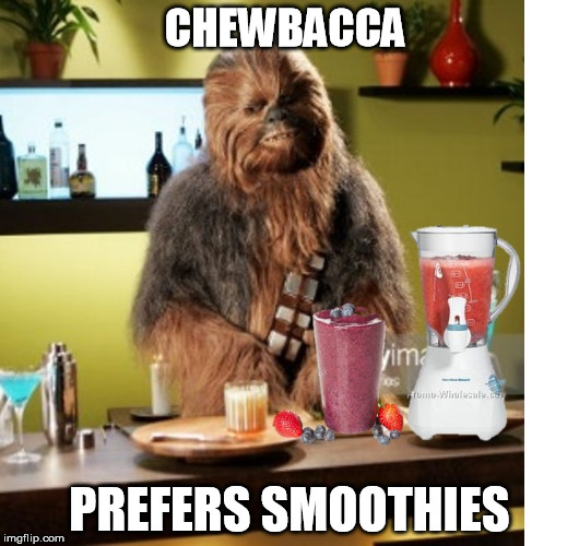 Chewy prefers smoothies ;-) , ofcourse! | CHEWBACCA; PREFERS SMOOTHIES | image tagged in chewy,chewbacca,memes,smooth,wordplay | made w/ Imgflip meme maker