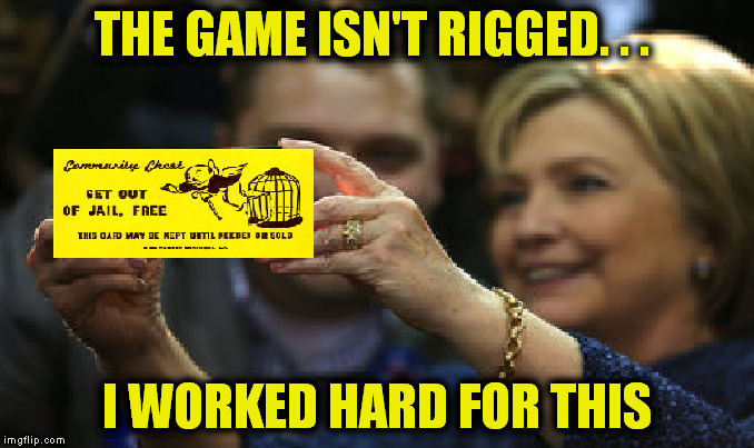 THE GAME ISN'T RIGGED. . . I WORKED HARD FOR THIS | image tagged in hillary clinton | made w/ Imgflip meme maker