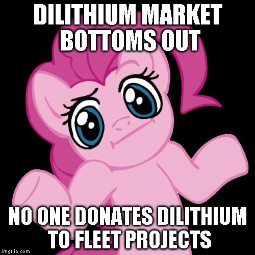Pinkie Pie Shrug | DILITHIUM MARKET BOTTOMS OUT; NO ONE DONATES DILITHIUM TO FLEET PROJECTS | image tagged in pinkie pie shrug | made w/ Imgflip meme maker