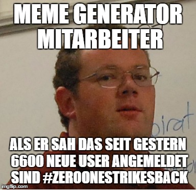 Mr Black Knows Everything Meme | MEME GENERATOR MITARBEITER; ALS ER SAH DAS SEIT GESTERN 6600 NEUE USER ANGEMELDET SIND #ZEROONESTRIKESBACK | image tagged in memes,mr black knows everything | made w/ Imgflip meme maker