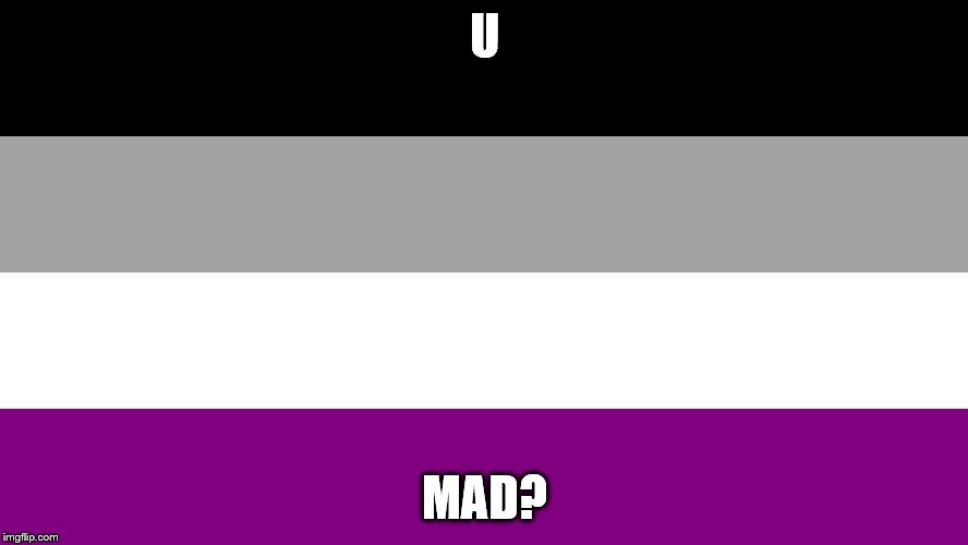 U; MAD? | image tagged in ace | made w/ Imgflip meme maker