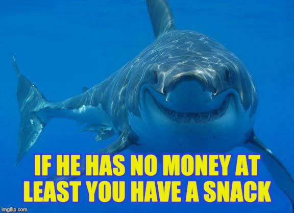 IF HE HAS NO MONEY AT LEAST YOU HAVE A SNACK | made w/ Imgflip meme maker