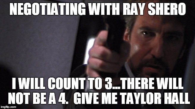 Hans Gruber | NEGOTIATING WITH RAY SHERO; I WILL COUNT TO 3...THERE WILL NOT BE A 4.  GIVE ME TAYLOR HALL | image tagged in hans gruber | made w/ Imgflip meme maker