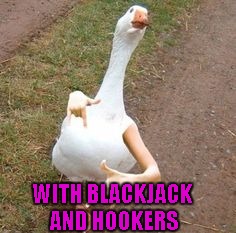 WITH BLACKJACK AND HOOKERS | made w/ Imgflip meme maker