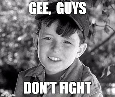 GEE,  GUYS DON'T FIGHT | image tagged in beave | made w/ Imgflip meme maker