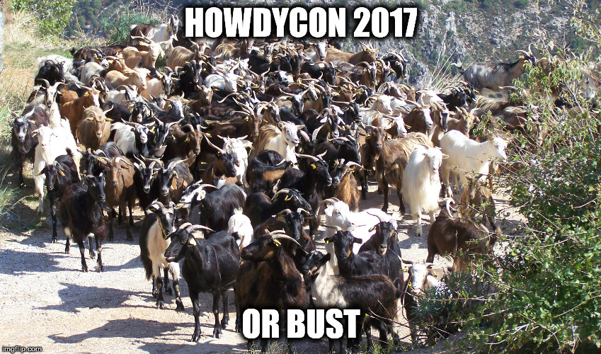 HOWDYCON 2017; OR BUST | made w/ Imgflip meme maker