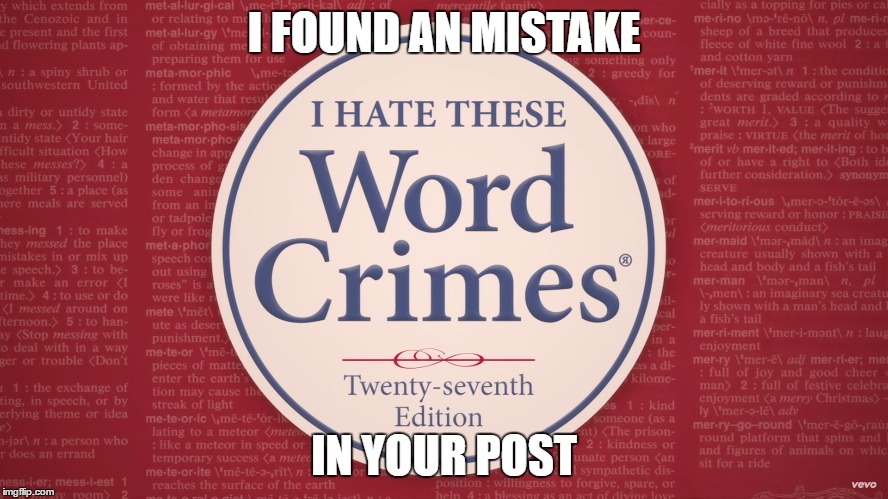 I FOUND AN MISTAKE IN YOUR POST | made w/ Imgflip meme maker