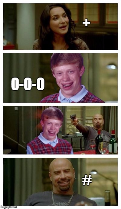 Every Fool Needs A Mate | +; O-O-O; # | image tagged in skinhead john travolta with bad luck brian,memes | made w/ Imgflip meme maker