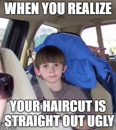 WHEN YOU REALIZE; YOUR HAIRCUT IS STRAIGHT OUT UGLY | image tagged in bad haircut brandon | made w/ Imgflip meme maker