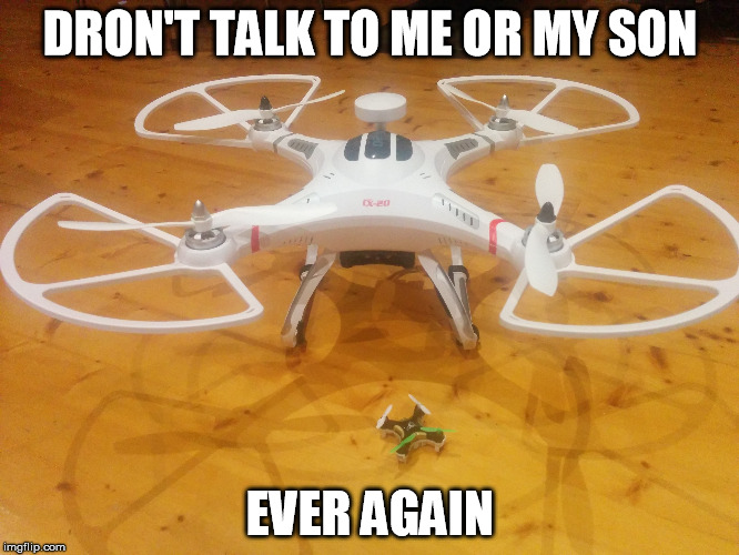 DRON'T TALK TO ME OR MY SON; EVER AGAIN | made w/ Imgflip meme maker