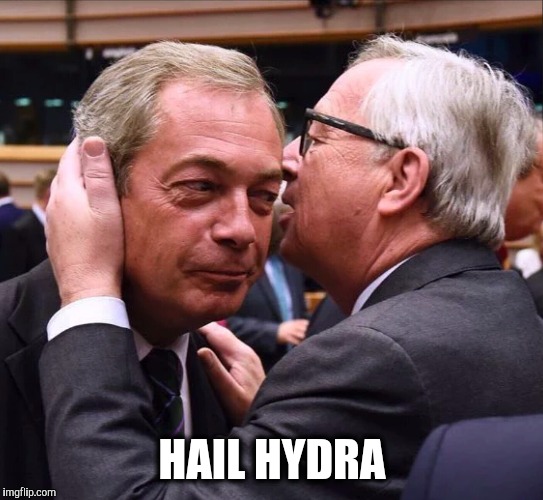 Hydra | HAIL HYDRA | image tagged in brexit,nigel farage,asshole | made w/ Imgflip meme maker