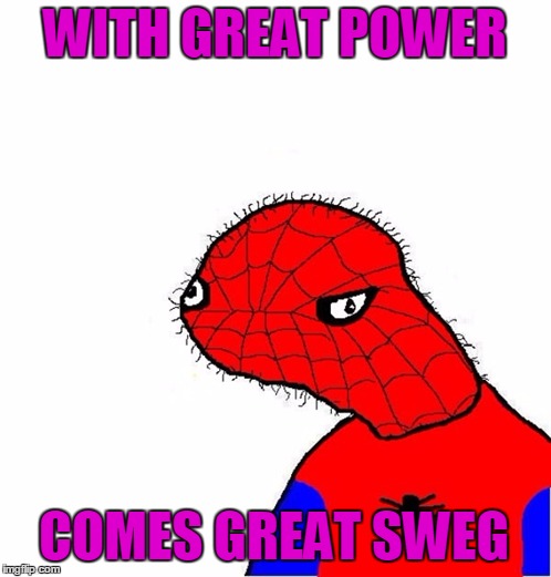 WITH GREAT POWER COMES GREAT SWEG | made w/ Imgflip meme maker