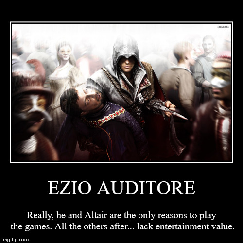 At least, in my opinion (heard AC4 was great, though). | image tagged in funny,demotivationals,aegis_runestone,ezio,ezio_auditore,assassins creed | made w/ Imgflip demotivational maker