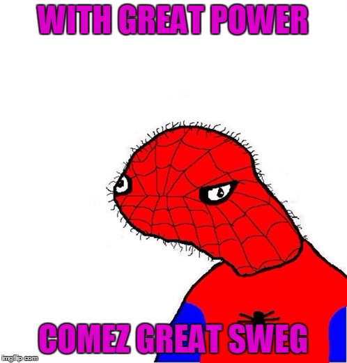 WITH GREAT POWER COMEZ GREAT SWEG | made w/ Imgflip meme maker