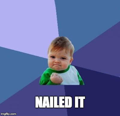 NAILED IT | made w/ Imgflip meme maker